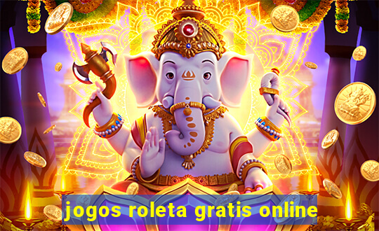 jogos roleta gratis online